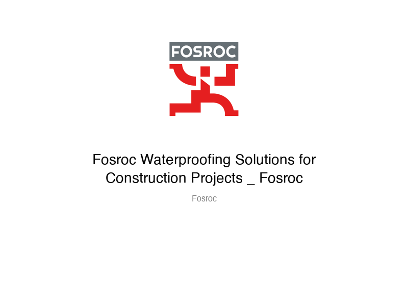 Fosroc Waterproofing Solutions for Construction Projects _ Fosroc